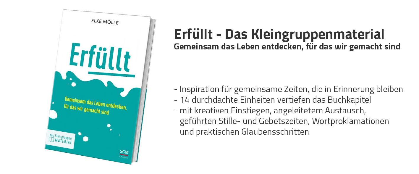 Erfüllt – Das Kleingruppenmaterial. Gemeinsam das Leben entdecken, für das wir gemacht sind.